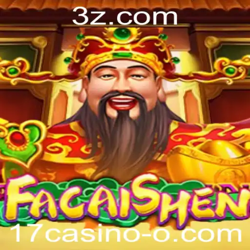 Descubra o Empolgante Mundo do Jogo FaCaiShen no 17casino