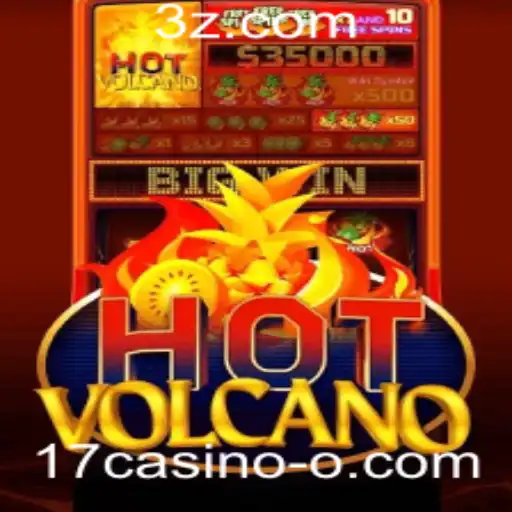 Descubra o Empolgante Jogo HotVolcano no 17casino