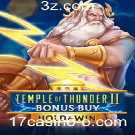 Explorando a Emoção de 'Temple of Thunder II Bonus Buy' no Universo 17casino
